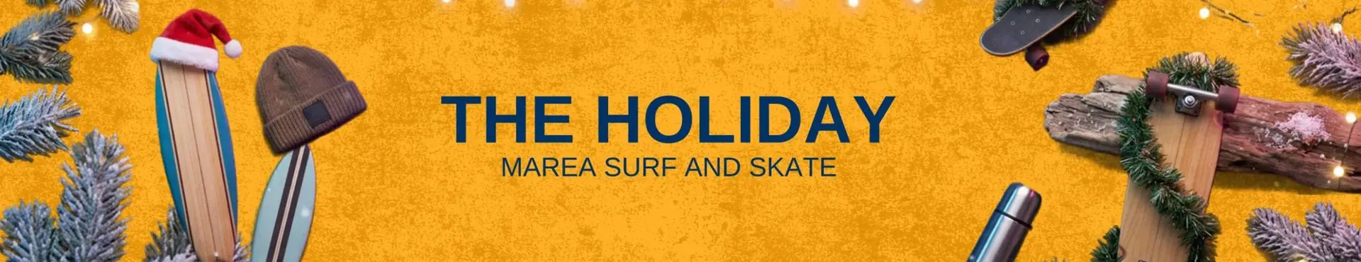 The Holiday · Marea Surf and Skate: regalos de surf y skate para la temporada
